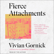 Fierce Attachments: A Memoir