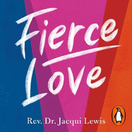 Fierce Love: A Bold Path to Ferocious Courage and Healing Kindness