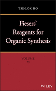 Fiesers' Reagents for Organic Synthesis, Volume 29