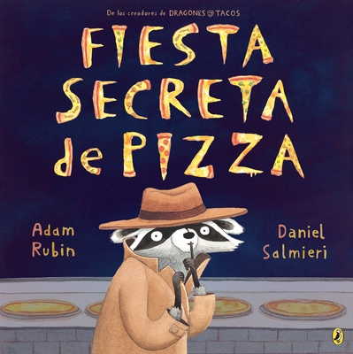 Fiesta Secreta de Pizza - Rubin, Adam, and Salmieri, Daniel (Illustrator)