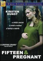 Fifteen and Pregnant