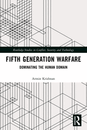 Fifth Generation Warfare: Dominating the Human Domain