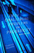 Fifty challenging problems in probability with solutions.
