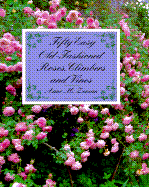 Fifty Easy Old-Fashioned Roes, Climbers, and Vines