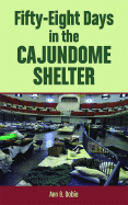 Fifty-Eight Days in the Cajundome Shelter