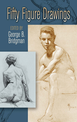 Fifty Figure Drawings - Bridgman, George B (Editor)