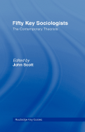 Fifty Key Sociologists: The Formative Theorists
