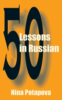 Fifty Lessons in Russian - Potapova, Nina