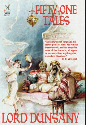 Fifty-One Tales - Carter, Lin (Introduction by), and Betancourt, John Gregory (Introduction by), and Dunsany, Edward John Moreton, Lord