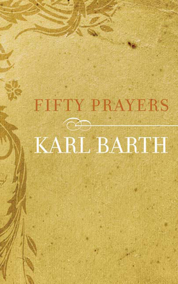 Fifty Prayers - Barth, Karl