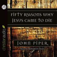 Fifty Reasons Why Jesus Came to Die