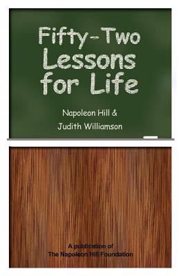 Fifty-Two Lessons for Life - Hill, Napoleon, and Williamson, Judith