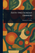 Fifty-Two Sunday Dinners
