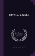 Fifty Years a Rancher