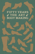 Fifty Years of the Art of Boot Making