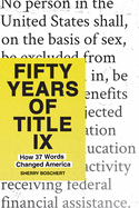 Fifty Years of Title IX: How 37 Words Changed America