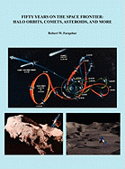 Fifty Years on the Space Frontier: Halo Orbits, Comets, Asteroids, and More