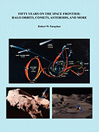 Fifty Years on the Space Frontier: Halo Orbits, Comets, Asteroids, and More