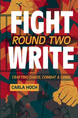 Fight Write, Round Two - Hoch, Carla