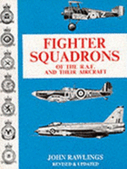 Fighter Squadrons of the RAF & Their Aircraft