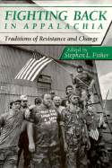 Fighting Back in Appalachia: Traditions of Resistance and Change