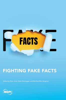 Fighting Fake Facts - Seitz, Peter, and Eisenegger, Mark, and Bergman, Manfred Max