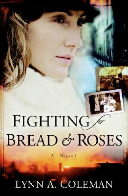 Fighting for Bread and Roses - Coleman, Lynn A