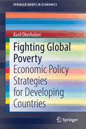 Fighting Global Poverty: Economic Policy Strategies for Developing Countries