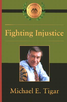 Fighting Injustice - Tigar, Michael E