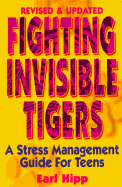 Fighting Invisible Tigers: A Stress Management Guide for Teens
