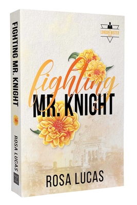Fighting Mr. Knight - Lucas, Rosa