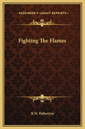 Fighting the Flames