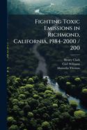 Fighting Toxic Emissions in Richmond, California, 1984-2000 / 200