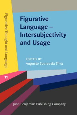 Figurative Language - Intersubjectivity and Usage - Soares Da Silva, Augusto (Editor)