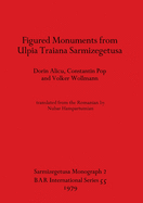 Figured Monuments from Ulpia Traiana Sarmizegetusa