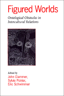 Figured Worlds: Ontological Obstacles in Intercultural Relations