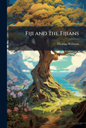 Fiji and the Fijians
