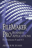 FileMaker Pro Business Applications - For Versions 8 and 8.5: .