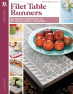 Filet Table Runners: 8 Projects Designed to Teach Simple Lacework