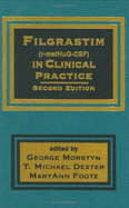 Filgrastim (R-Methug-Csf) in Clinical Practice, Second Edition - Morstyn, George, and Dexter, T Michael, and Foote, MaryAnn