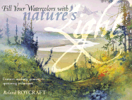 Fill Your Watercolors with Nature S Light - Roycraft, Roland
