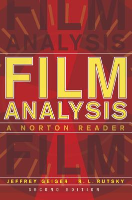 Film Analysis: A Norton Reader - Geiger, Jeffrey (Editor), and Rutsky, R. L. (Editor)