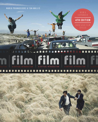 Film Fourth Edition: A Critical Introduction - Pramaggiore, Maria, and Wallis, Tom