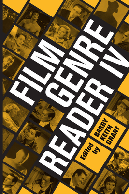 Film Genre Reader IV - Grant, Barry Keith (Editor)