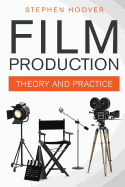 Film Production: Theory and Practice