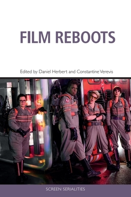 Film Reboots - Herbert, Daniel (Editor), and Verevis, Constantine (Editor)