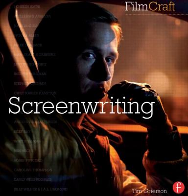 FilmCraft: Screenwriting - Grierson, Tim (Editor)