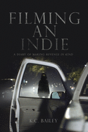Filming An Indie: A Diary of Making Revenge In Kind