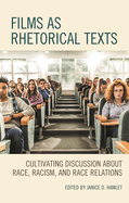 Films as Rhetorical Texts: Cultivating Discussion about Race, Racism, and Race Relations