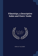 Filmstrips, a Descriptive Index and Users' Guide